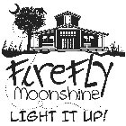 FIREFLY MOONSHINE LIGHT IT UP!