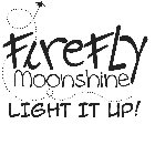FIREFLY MOONSHINE LIGHT IT UP!