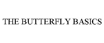 THE BUTTERFLY BASICS