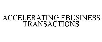 ACCELERATING EBUSINESS TRANSACTIONS