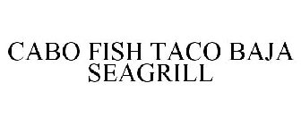 CABO FISH TACO BAJA SEAGRILL