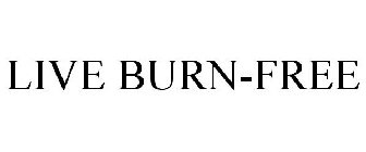 LIVE BURN FREE