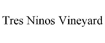 TRES NINOS VINEYARD