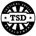 TSD TACTICAL SKILLS DEVELOPMENT
