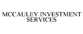 MCCAULEY INVESTMENT SERVICES