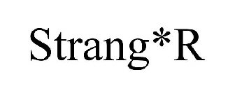 STRANG*R