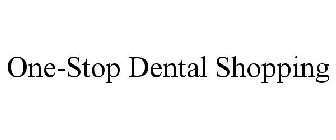 ONE-STOP DENTAL SHOPPING