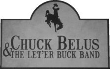 CHUCK BELUS & THE LET'ER BUCK BAND