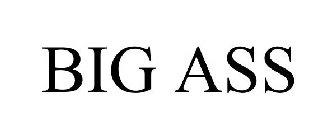 BIG ASS