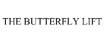 THE BUTTERFLY LIFT