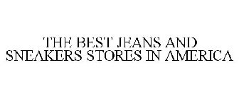 THE BEST JEANS AND SNEAKERS STORES IN AMERICA