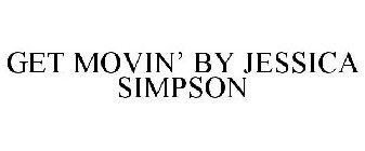 GET MOVIN' BY JESSICA SIMPSON