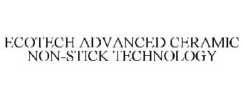 ECOTECH ADVANCED CERAMIC NON-STICK TECHNOLOGY