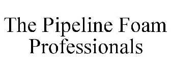 THE PIPELINE FOAM PROFESSIONALS