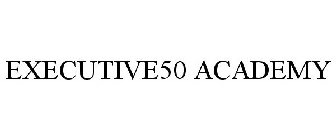 EXECUTIVE50 ACADEMY