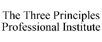 THE THREE PRINCIPLES PROFESSIONAL INSTITUTE