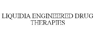 LIQUIDIA ENGINEERED DRUG THERAPIES