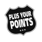 PLUS YOUR POINTS