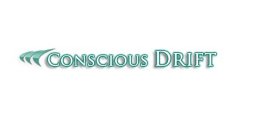 CONSCIOUS DRIFT