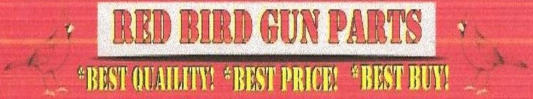 RED BIRD GUN PARTS *BEST QUALITY! *BEST PRICE! *BEST BUY!