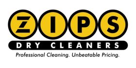 ZIPS DRY CLEANERS PROFESSIONAL CLEANING. UNBEATABLE PRICING.