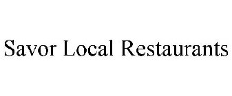 SAVOR LOCAL RESTAURANTS