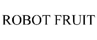 ROBOT FRUIT
