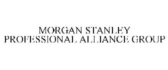 MORGAN STANLEY PROFESSIONAL ALLIANCE GROUP