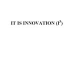 IT IS INNOVATION (I3)