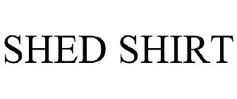 SHED SHIRT