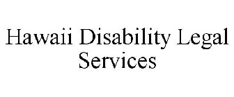 HAWAII DISABILITY LEGAL SERVICES