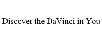 DISCOVER THE DAVINCI IN YOU
