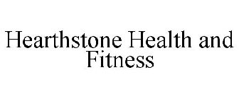HEARTHSTONE HEALTH AND FITNESS