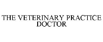 THE VETERINARY PRACTICE DOCTOR