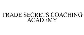 TRADE SECRETS COACHING ACADEMY