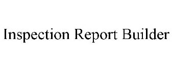 INSPECTION REPORT BUILDER