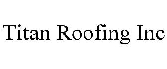 TITAN ROOFING INC
