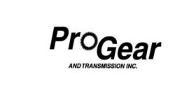 PRO GEAR AND TRANSMISSION INC.