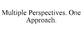 MULTIPLE PERSPECTIVES. ONE APPROACH.