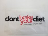 DONT BRAKE YOUR DIET TASTY TREATS FOR YOUR DIET