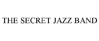 THE SECRET JAZZ BAND