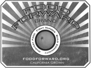 FOOD FORWARD BRAND HARVEST FOOD FIGHT HUNGER BUILD COMMUNITY FOODFORWARD.ORG CALIFORNIA GROWN