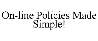 ON-LINE POLICIES MADE SIMPLE!
