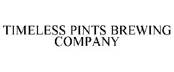 TIMELESS PINTS BREWING COMPANY