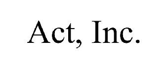 ACT, INC.