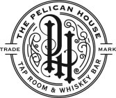 PH THE PELICAN HOUSE TAP ROOM & WHISKEYBAR TRADE MARK
