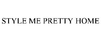 STYLE ME PRETTY HOME