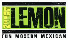 GREEN LEMON FUN MODERN MEXICAN