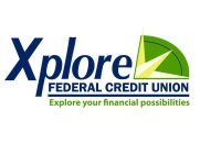 XPLORE FEDERAL CREDIT UNION EXPLORE YOUR FINANCIAL POSSIBILITIES