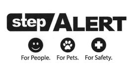 STEP ALERT FOR PEOPLE. FOR PETS. FOR SAFETY.